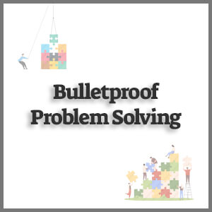 Bulletproof Problem Solving מאת צ’רלס קון ורוברט מקלין (Charles Conn & Robert McLean)